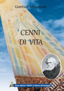 Cenni di vita libro di Mayerhofer Gottfried