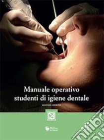 Manuale operativo studenti di igiene dentale libro di Panzeri M. C. (cur.)