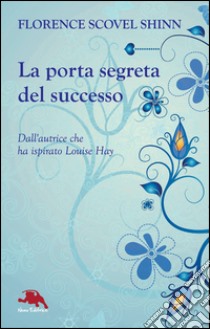 La porta segreta del successo libro di Scovel Shinn Florence