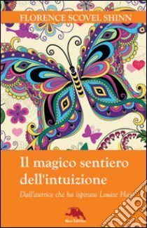 Il magico sentiero dell'intuizione libro di Scovel Shinn Florence