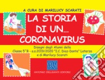 La storia di un... coronavirus libro di Scarati Marilucy