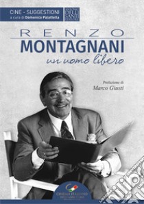 Renzo Montagnani. Un uomo libero libro di Palattella D. (cur.)