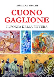 Cuono Gaglione. Il poeta della pittura libro di Bianchi Loredana