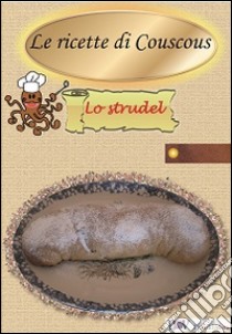 Le ricette di couscous. Lo strudel libro