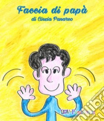 Faccia di papà libro di Panarco Cinzia