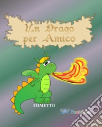 Un drago per amico libro di Ciccotti Francesco