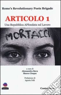 Articolo 1. Una Repubblica AFfondata sul lavoro libro di Bava A. (cur.); Cinque M. (cur.)