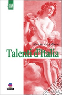 Talenti d'Italia libro di Van Aalderen Maarten