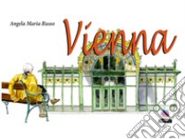 Vienna. Ediz. a colori libro di Russo Angela Maria