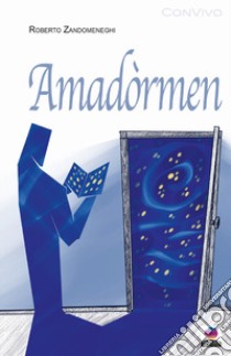 Amadòrmen libro di Zandomeneghi Roberto