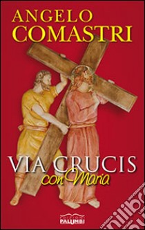 Via Crucis con Maria libro di Comastri Angelo