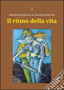 Il ritmo della vita libro di Rezza Dario