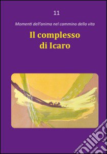 Il complesso di Icaro libro di Rezza Dario