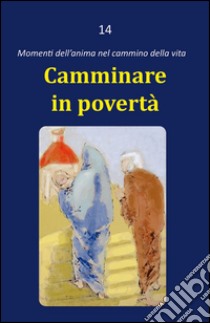 Camminare in povertà libro di Rezza Dario