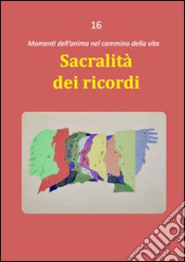 Sacralità dei ricordi libro di Rezza Dario