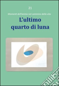 L'ultimo quarto di luna libro di Rezza Dario