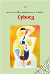 Cyborg libro di Rezza Dario