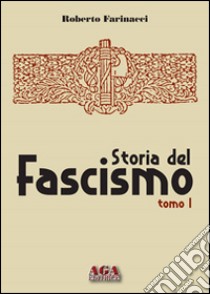 Storia del fascismo libro di Farinacci Roberto