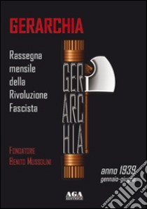 Gerarchia. Anno 1939: Gennaio-Giugno libro