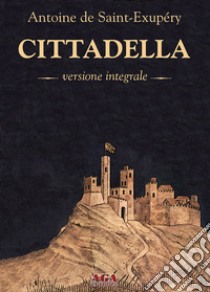 Cittadella. Ediz. integrale libro di Saint-Exupéry Antoine de