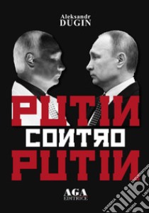 Putin contro Putin libro di Dugin Aleksandr