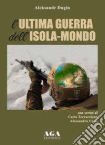 L'ultima guerra dell'isola-mondo libro di Dugin Aleksandr