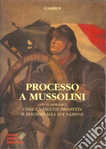 Processo a Mussolini libro di Cassius