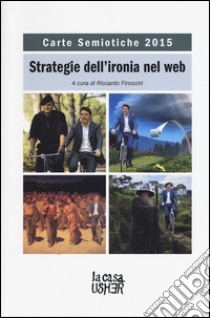 Carte semiotiche. Strategia dell'ironia nel web (2015) libro di Finocchi R. (cur.)