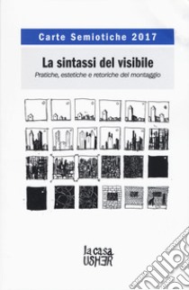 Carte semiotiche. La sintassi del visibile. Pratiche, estetiche e retoriche (2017) libro