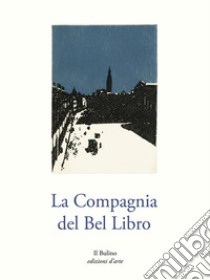 La compagnia del Bel Libro libro di Bini M. (cur.)