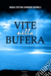 Vite nella bufera libro di Iavarone Mormile Maria Cristina