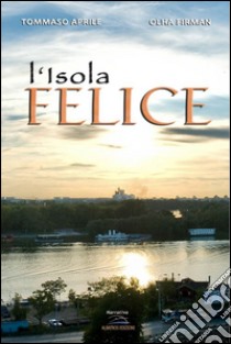 L'isola felice libro di Aprile Tommaso; Firman Olha