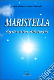 Maristella libro di Iavarone Mormile Maria Cristina