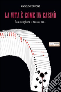 La vita è come un casinò libro di Cervone Angelo