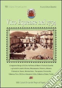 Vico Equense nel 1754. La provincia di Terra di Lavoro libro di Bascetta Arturo