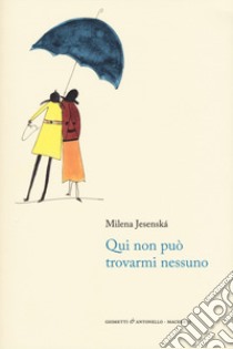 Qui non può trovarmi nessuno libro di Jesenská Milena; Rein D. (cur.)