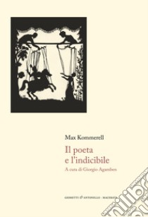 Il poeta e l'indicibile libro di Kommerell Max; Agamben G. (cur.)