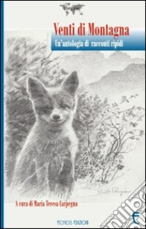 Venti di montagna. Un'antologia di racconti ripidi libro di Carpegna M. T. (cur.)