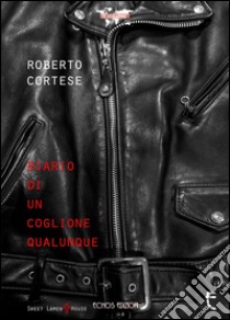 Diario di un coglione qualunque libro di Cortese Roberto