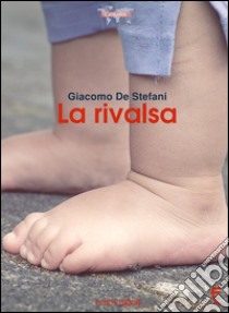 La rivalsa libro di De Stefani Giacomo