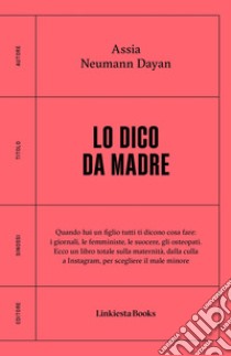 Lo dico da madre libro di Neumann Dayan Assia