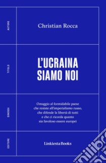 L'Ucraina siamo noi libro di Rocca Christian