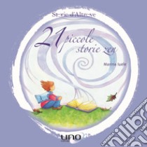 21 piccole storie zen libro di Iuele Marina