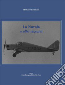 La nuvola e altri racconti libro di Lombardi Mariano