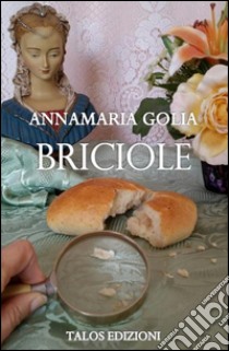 Briciole libro di Golia Anna M.