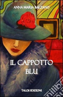 Il cappotto blu libro di Balzano Anna Maria