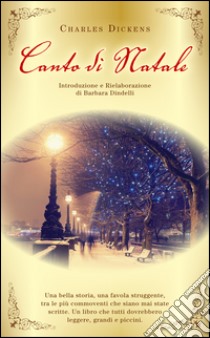 Canto di Natale libro di Dickens Charles; Dindelli B. (cur.)