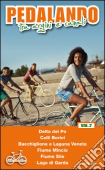 Pedalando tra argini e canali. Vol. 2 libro