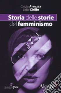 Storia delle storie del femminismo libro di Arruzza Cinzia; Cirillo Lidia