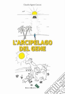 L'arcipelago del gene libro di Agnes Cascas Claudio
